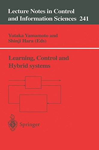 Learning, Control and Hybrid Systems: Festschrift in Honor of Bruce Allen Francis and Mathukumalli Vidyasagar on the Occasion of Their 50th Birthdays 1 Edition (PDF Instant Download)