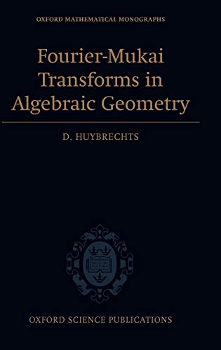 Fourier-Mukai transforms in algebraic geometry  Edition (PDF Instant Download)