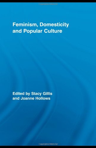 Feminism, Domesticity and Popular Culture (Routledge Advances in Sociology) 1 Edition (PDF Instant Download)