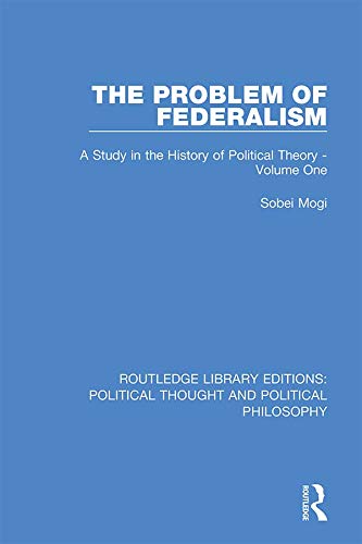 PROBLEM OF FEDERALISM : a study in the history of political theory - volume one.  Edition (PDF Instant Download)