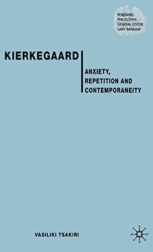 Kierkegaard: Anxiety, Repetition and Contemporaneity (Renewing Philosophy) annotated edition Edition (PDF Instant Download)