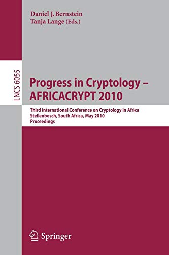 Progress in Cryptology – AFRICACRYPT 2010: Third International Conference on Cryptology in Africa, Stellenbosch, South Africa, May 3-6, 2010. Proceedings 1 Edition (PDF Instant Download)