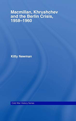 Macmilan, Khrusgchev and the Berlin Crisis (Cold War History)  Edition (PDF Instant Download)