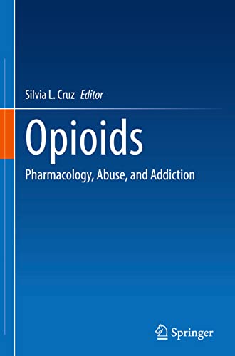 Opioids: Pharmacology, Abuse, and Addiction 1st ed. 2022 Edition (PDF Instant Download)
