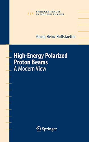 High Energy Polarized Proton Beams: A Modern View (Springer Tracts in Modern Physics) 1 Edition (PDF Instant Download)