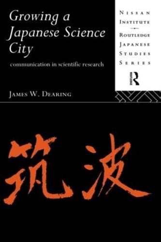 Growing a Japanese Science City: Communication in Scientific Research (Nissan Institute Routledge Japanese Studies Series) 1 Edition (PDF Instant Download)