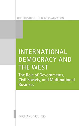 International Democracy and the West: The Role of Governments, Civil Society, and Multinational Business (Oxford Studies in Democratization)  Edition (PDF Instant Download)