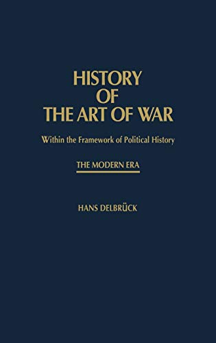 History of the Art of War Within the Framework of Political History: The Modern Era: 1 Edition (PDF Instant Download)