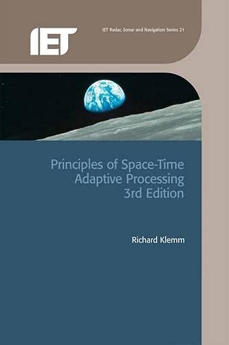 Principles of Space-Time Adaptive Processing (IET Radar, Sonar, Navigation and Avionics) 3 Edition (PDF Instant Download)