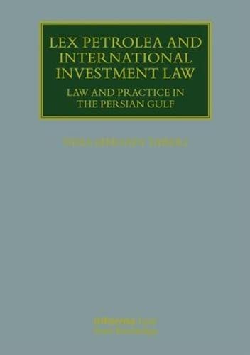 Lex Petrolea and International Investment Law: Law and Practice in the Persian Gulf 1 Edition (PDF Instant Download)