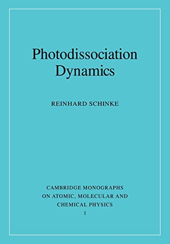 Photodissociation Dynamics: Spectroscopy and Fragmentation of Small Polyatomic Molecules (Cambridge Monographs on Atomic, Molecular and Chemical Physics)  Edition (PDF Instant Download)
