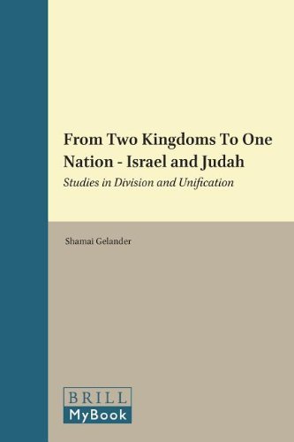From Two Kingdoms to One Nation - Israel and Judah: Studies in Division and Unification    Edition (PDF Instant Download)