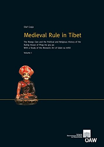 Medieval Rule in Tibet: The Rlangs Clan and the Political and Religious History of the Ruling House of Phag mo gru pa. With a Study of the Monastic Art of Gdan sa mthil (2 Volume Set)  Edition (PDF Instant Download)