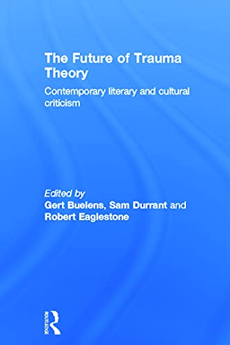 Future of Trauma Theory : Contemporary Literary and Cultural Criticism.  Edition (PDF Instant Download)