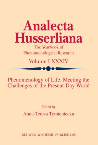 Phenomenology of Life. Meeting the Challenges of the Present-Day World (Analecta Husserliana)   Softcover reprint of hardcover 1st ed. 2005 Edition (PDF Instant Download)