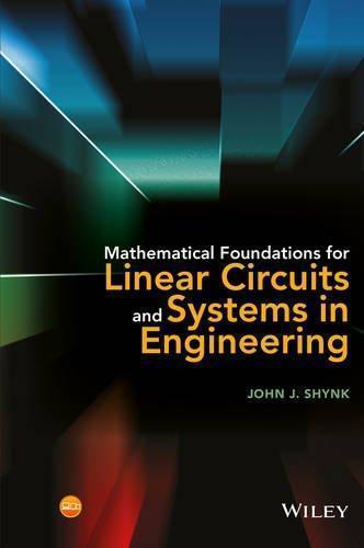 Mathematical Foundations For Linear Circuits And Systems In Engineering (PDF Instant Download)