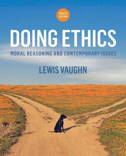 Doing Ethics Moral Reasoning And Contemporary Issues Fourth 4Th Edition (PDF Instant Download)
