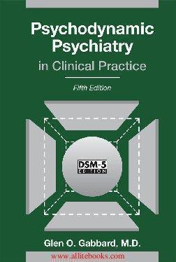 Psychodynamic Psychiatry In Clinical Practice 5Th Edition (PDF Instant Download)