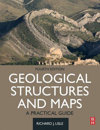 Geological Structures And Maps A Practical Guide 4Th Edition (PDF Instant Download)