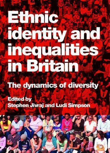 Ethnic Identity And Inequalities In Britain The Dynamics Of Diversity (PDF Instant Download)