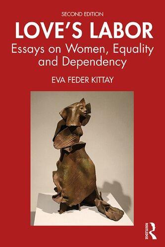Loves Labor Essays On Women Equality And Dependency 2Nd Edition (PDF Instant Download)