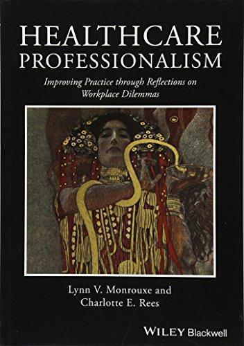 Healthcare Professionalism Improving Practice Through Reflections On Workplace Dilemmas (PDF Instant Download)