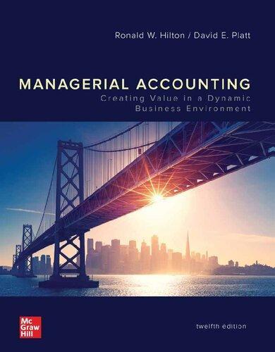Managerial Accounting Creating Value In A Dynamic Business Environment 12Th Edition (PDF Instant Download)