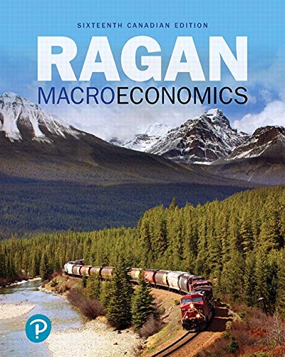 Macroeconomics, Sixteenth 16th Canadian Edition by Christopher T.S. Ragan (PDF Instant Download)