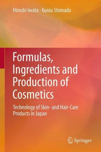 Formulas, Ingredients and Production of Cosmetics: Technology of Skin- and Hair-Care Products in Japan (PDF Instant Download)
