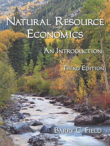 Natural Resource Economics An Introduction 3rd Edition by Barry C Field (PDF Instant Download)
