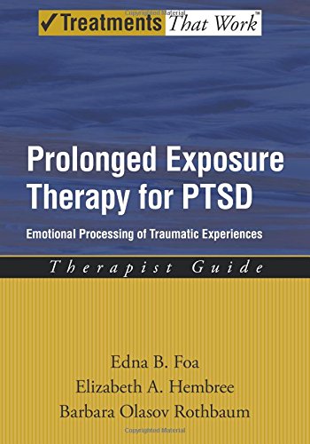 Prolonged Exposure Therapy for Ptsd: Emotional Processing of Traumatic Experiences (PDF Instant Download)