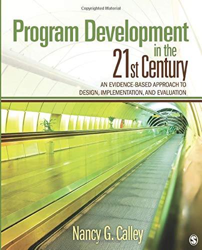 Program Development in the 21st Century: An Evidence-Based Approach to Design, Implementation, and Evaluation 1st Edition (PDF Instant Download)