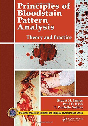 Principles of Bloodstain Pattern Analysis: Theory and Practice (Practical Aspects of Criminal & Forensic Investigations) – 1st Edition (PDF Instant Download)