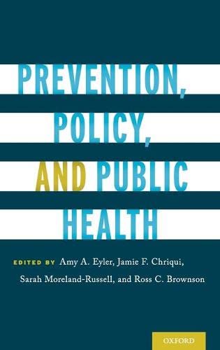 Prevention, Policy, and Public Health 1st Edition (PDF Instant Download)