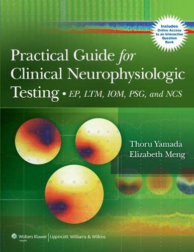 Practical Guide for Clinical Neurophysiologic Testing: EP, LTM, IOM, PSG, and NCS – 1st Edition (PDF Instant Download)