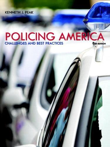 Policing America Challenges and Best Practices 8th Edition by Ken Peak (PDF Instant Download)
