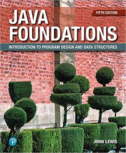 Java Foundations: Introduction to Program Design and Data Structures 5th Edition (PDF Instant Download)