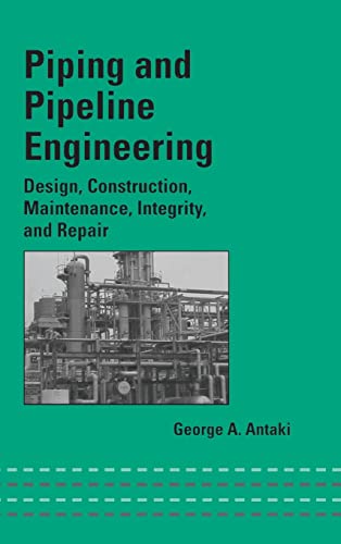 Piping and Pipeline Engineering: Design, Construction, Maintenance, Integrity, and Repair (PDF Instant Download)