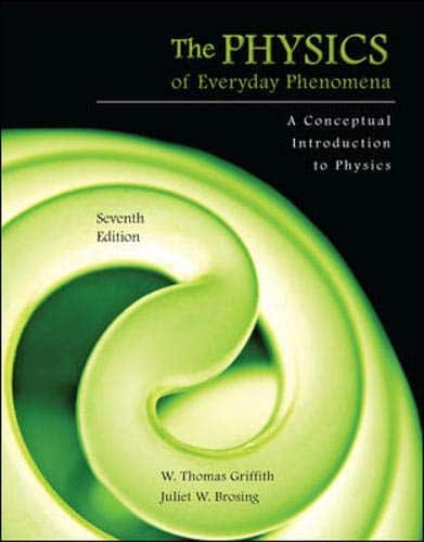 Physics of Everyday Phenomena 7th Edition by W Thomas Griffith (PDF Instant Download)