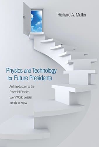 Physics and Technology for Future Presidents: An Introduction to the Essential Physics Every World Leader Needs to Know – 1st Edition (PDF Instant Download)