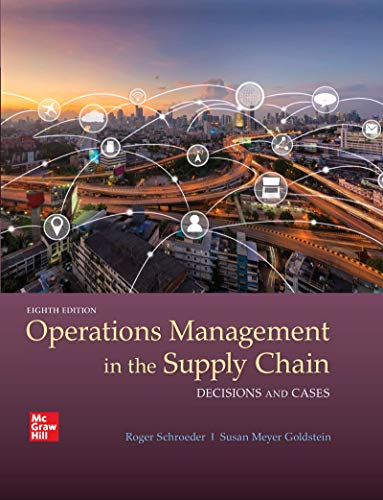 OPERATIONS MANAGEMENT IN THE SUPPLY CHAIN DECISIONS  CASES 8th Edition by Roger G Schroeder (PDF Instant Download)