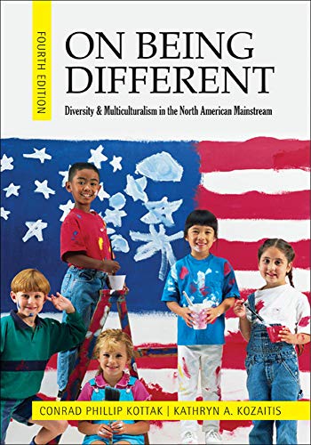 On Being Different Diversity and Multiculturalism in the North American Mainstream 4th by Kottak Conrad (PDF Instant Download)