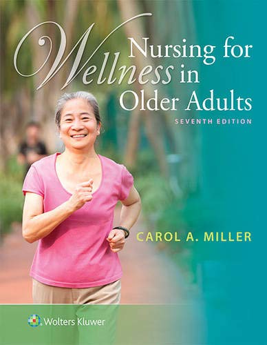 Nursing for Wellness in Older Adults 7th Edition by Carol A Miller MSN RN-BC AHN-BC (PDF Instant Download)