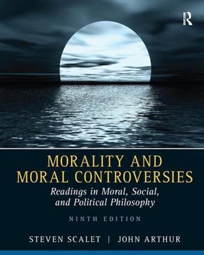 Morality and Moral Controversies: Readings in Moral, Social and Political Philosophy 9th Edition (PDF Instant Download)