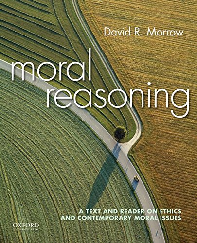 Moral Reasoning A Text and Reader on Ethics and Contemporary Moral Issues (PDF Instant Download)