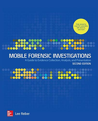 Mobile Forensic Investigations: A Guide to Evidence Collection, Analysis, and Presentation, Second Edition – 2nd Edition (PDF Instant Download)