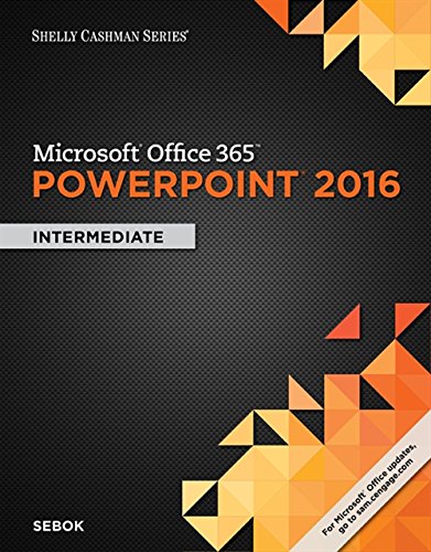 Microsoft Office 365 & PowerPoint 2016: Intermediate (Shelly Cashman Series) – 1st Edition (PDF Instant Download)