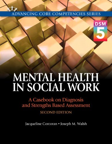Mental Health in Social Work: A Casebook on Diagnosis and Strengths Based Assessment (Dsm 5 Update) – 2nd Edition (PDF Instant Download)