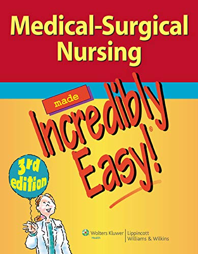 Medical-Surgical Nursing Made Incredibly Easy! (Incredibly Easy! Series), 3rd Edition (PDF Instant Download)