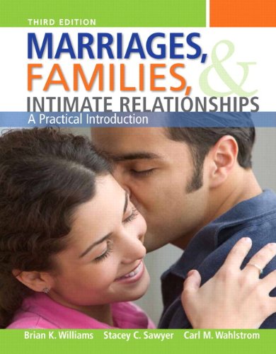 Marriages Families and Intimate Relationships 3rd Edition by Brian K Williams (PDF Instant Download)